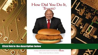 Big Deals  How Did You Do It, Truett?: A Recipe for Success  Free Full Read Most Wanted