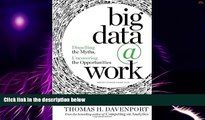 Big Deals  Big Data at Work: Dispelling the Myths, Uncovering the Opportunities  Free Full Read