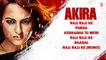 AKIRA JUKEBOX Akira - Sonakshi Sinha - Konkana Sen Sharma - Anurag Kashyap