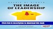 [PDF] The Image of Leadership: How leaders package themselves to stand out for the right reasons