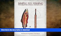 FAVORITE BOOK  Simple Fly Fishing: Techniques for Tenkara and Rod and Reel FULL ONLINE