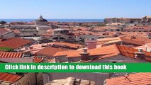 [PDF] Old Town Dubrovnik, Croatia: Blank 150 page lined journal for your thoughts, ideas, and