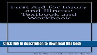 [Popular Books] First Aid for Injury and Illness: Textbook and Workbook Free Online