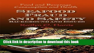 [Popular Books] Seafood Fraud and Safety: Background and Issues (Food and Beverage Consumption and