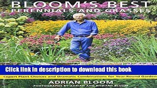 [PDF] Bloom s Best Perennials and Grasses: Expert Plant Choices and Dramatic Combinations for