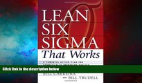 READ FREE FULL  Lean Six Sigma That Works: A Powerful Action Plan for Dramatically Improving