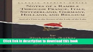 [PDF] Notes of a Ramble Through France, Italy, Switzerland, Germany, Holland, and Belgium: And of