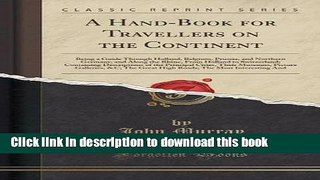 [PDF] A Hand-Book for Travellers on the Continent: Being a Guide Through Holland, Belgium,