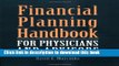 [Popular Books] Financial Planning Handbook For Physicians And Advisors Full Online