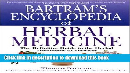 [Popular Books] Bartram s Encyclopedia of Herbal Medicine: The Definitive Guide to the Herbal