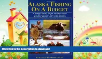 FAVORITE BOOK  Alaska Fishing on a Budget: A First-Timer s Guide to Organizing and Planning an