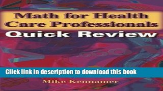 [Popular Books] Math for Health Care Professionals Quick Review (Math and Writing for Health