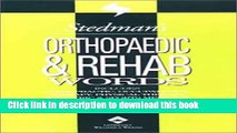 [Popular Books] Stedman s Orthopaedic   Rehab Words: With Podiatry, Chiropractic, Physical