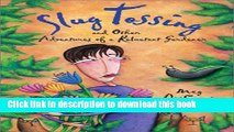 [PDF] Slug Tossing: And Other Adventures of a Reluctant Gardener Popular Online