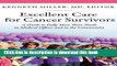 [Popular Books] Excellent Care for Cancer Survivors: A Guide to Fully Meet Their Needs in Medical