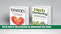 [PDF] Tomatoes and Herb Gardening: 2 Books in 1: A Beginners Guide to Growing Your Own Tomatoes
