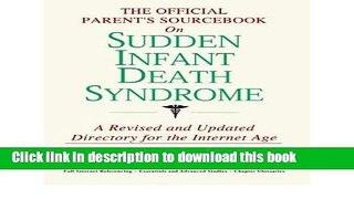[Popular Books] The Official Parent s Sourcebook on Sudden Infant Death Syndrome: A Revised and