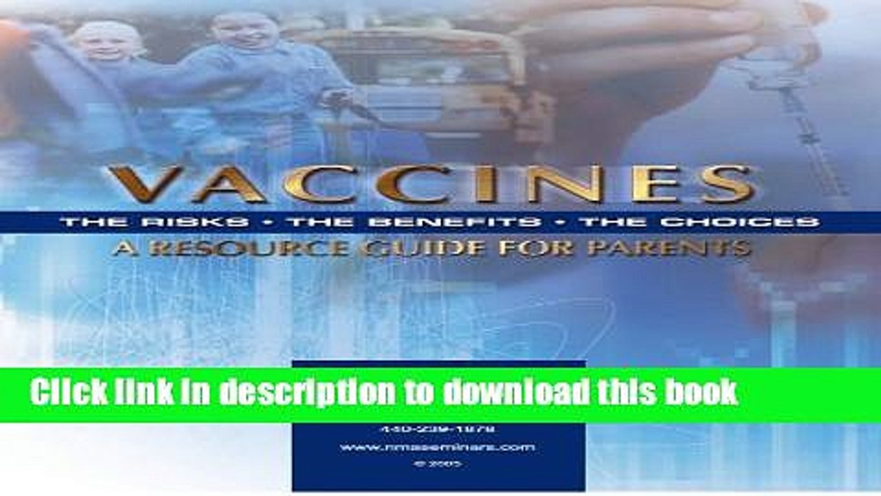 [PDF] Vaccines: The Risks, the Benefits, the Choices, a Resource Guide for Parents Download Online