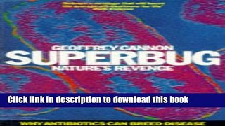 [PDF] Superbug: Nature s Revenge - Why Antibiotics Can Breed Disease Free Online