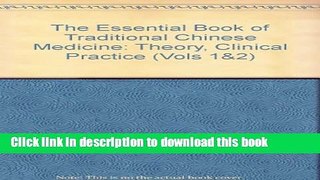 [Popular Books] The Essential Book of Traditional Chinese Medicine: Theory, Clinical Practice