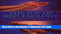 [PDF] The Joy of Reflexology: Healing Techniques for the Hands and Feet to Reduce Stress and