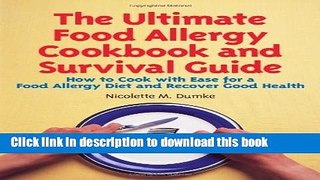 [Popular Books] The Ultimate Food Allergy Cookbook and Survival Guide: How to Cook with Ease for