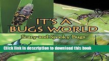 [PDF] Its A Bugs World: Scary and Spooky Bugs: Insects for Kids - Entomology (Children s Zoology