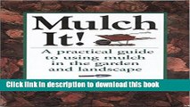 [PDF] Mulch It!: A Practical Guide to Using Mulch in the Garden and Landscape Full Colection