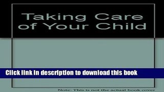 New Book Taking Care of Your Child: A Parents  Guide to Medical Care