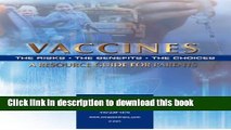 Collection Book Vaccines: The Risks, the Benefits, the Choices, a Resource Guide for Parents