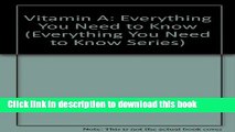 Collection Book Vitamin A: Everything You Need to Know (Everything You Need to Know Series)