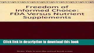 New Book Freedom of Informed Choice : FDA Versus Nutrient Supplements