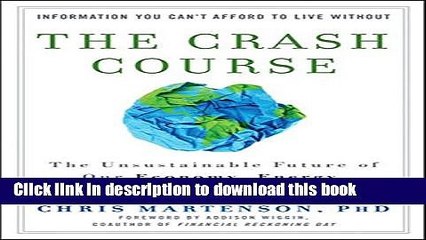 [PDF] The Crash Course: The Unsustainable Future Of Our Economy, Energy, And Environment Full