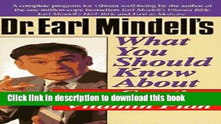 New Book Dr. Earl Mindell s What You Should Know about Creating Your Personal Vitamin Plan