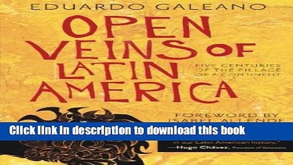 [PDF] Open Veins of Latin America: Five Centuries of the Pillage of a Continent Full Online