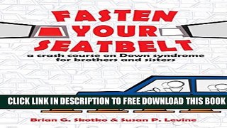 [PDF] Fasten Your Seatbelt: A Crash Course on Down Syndrome for Brothers and Sisters Popular Online