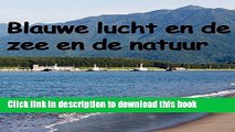 [PDF] Blauwe lucht en de zee en de natuur (Dutch Edition) Full Colection