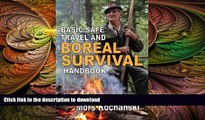 GET PDF  Basic Safe Travel and Boreal Survival Handbook: Gems from Wilderness Arts and Recreation