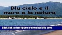 [PDF] Blu cielo e il mare e la natura (Italian Edition) Popular Online