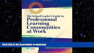 EBOOK ONLINE The School Leader s Guide to Professional Learning Communities at Work (Essentials