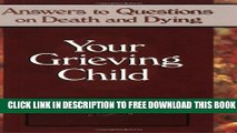 [PDF] Your Grieving Child: Answers to Questions on Death and Dying Full Online