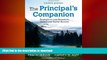 READ THE NEW BOOK The Principal s Companion: Strategies to Lead Schools for Student and Teacher