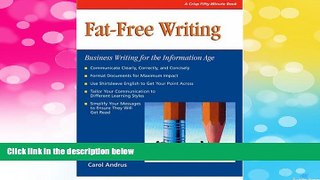 Must Have  Crisp: Fat-Free Writing: Business Writing for the Information Age (Crisp Fifty-Minute