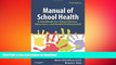 FAVORIT BOOK Manual of School Health: A Handbook for School Nurses, Educators, and Health
