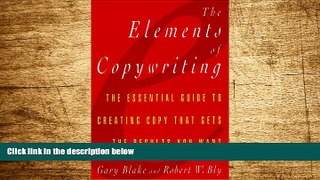 Full [PDF] Downlaod  Elements of Copywriting: The Essential Guide to Creating Copy That Gets the
