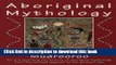 New Book Aboriginal Mythology: An Encyclopedia of Myth and Legend