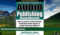 READ FREE FULL  The TurnKey Publisher s Audio Publishing Handbook: How to Create   Self-Publish