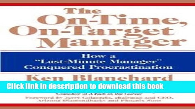 [PDF] The On-Time, On-Target Manager: How a Last-Minute Manager Conquered Procrastination