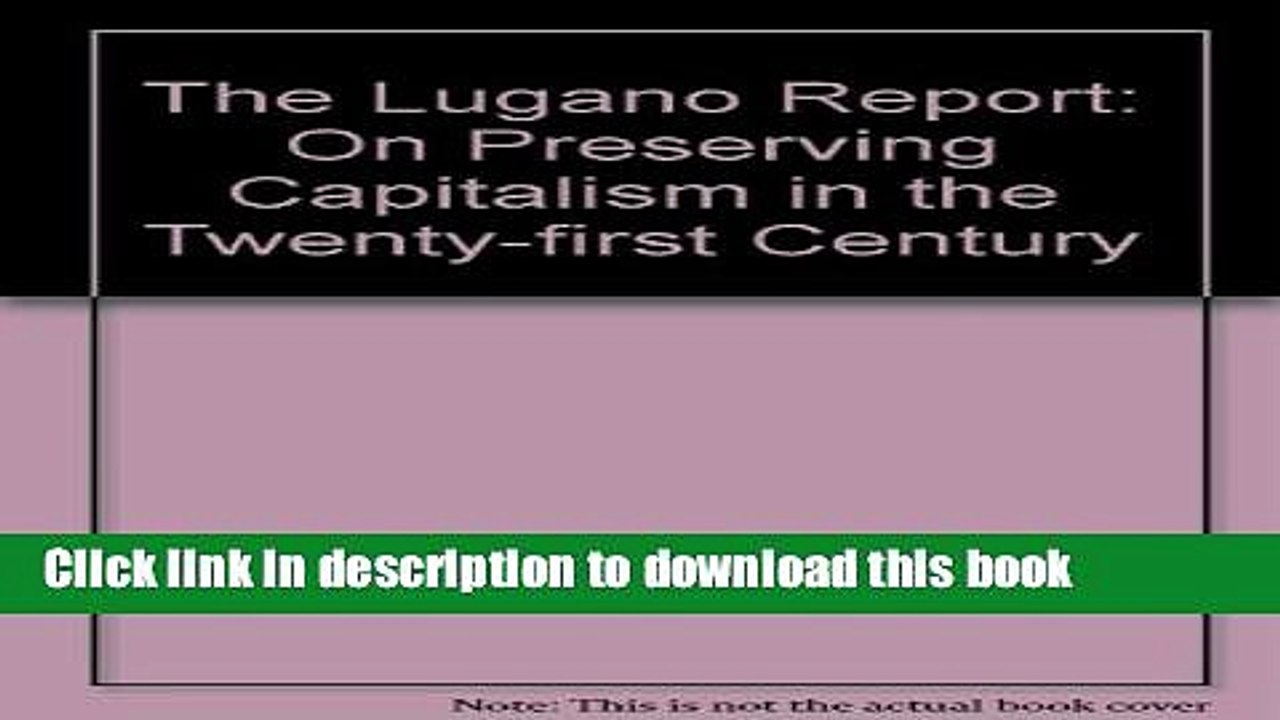 [PDF] The Lugano Report: On Preserving Capitalism in the Twenty-First Century Full Online