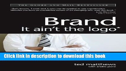 [PDF] Brand: It Ain t the Logo* (*It s What People Think of You) Popular Colection